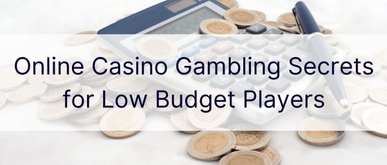 低预算玩家的在线赌场赌博秘密