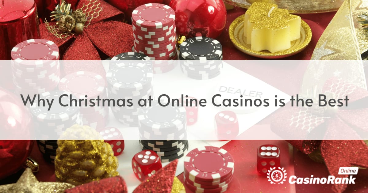 为什么在线赌场的圣诞节是最好的