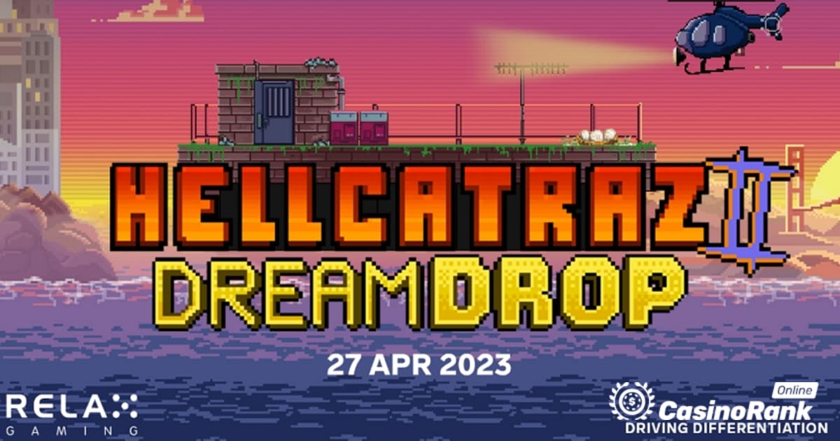 Relax Gaming 推出带有 Dream Drop Jackpot 的 Hellcatraz 2