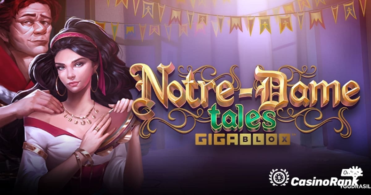 Yggdrasil 推出 Notre-Dame Tales GigaBlox 老虎机游戏